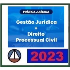 Prática Jurídica - Gestão Jurídica e Direito Processual Civil (CERS 2023)